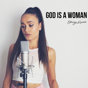 Обложка для Oliviya Nicole - God Is a Woman