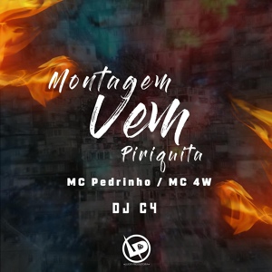 Обложка для Mc Pedrinho, Mc 4W, Dj C4 - Montagem Vem Piriquita