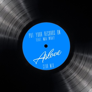 Обложка для Aslove feat. Mia Wray - Put Your Records On