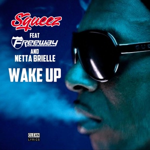 Обложка для Squeez feat. Freeway, Netta Brielle - Wake Up
