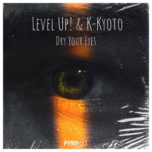 Обложка для Level Up!, K-Kyoto - Dry Your Eyes