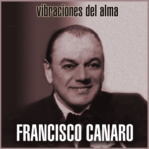 Обложка для Francisco Canaro feat. Quintero Pirincho, Orquesta de Francisco Canaro - El Torito