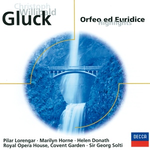 Обложка для Marilyn Horne, Orchestra of the Royal Opera House, Covent Garden, Sir Georg Solti - Gluck: Orfeo ed Euridice / Act 2 - Arioso: "Che puro ciel, che chiaro sol"