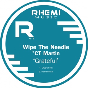 Обложка для Wipe The Needle feat. CT Martin - Grateful