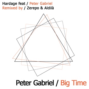 Обложка для Hardage - Big Time (feat Peter Gabriel - Aldila & Zerepo remix)