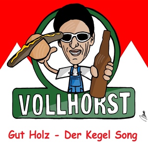 Обложка для Vollhorst - Gut Holz - Der Kegel Song