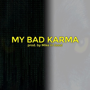 Обложка для Mike in Good - My Bad Karma