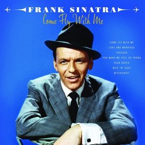 Обложка для Frank Sinatra, Billy May - Come Fly With Me