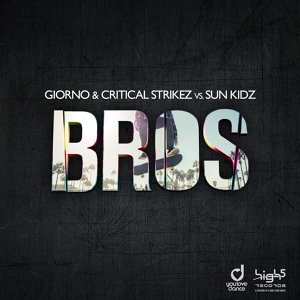 Обложка для ENRICO DI GIORNO & CRITICAL STRIKEZ vs. SUN KIDZ - ''Bros'' (EXTENDED MIX)
