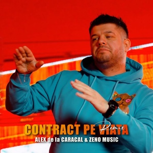 Обложка для Alex de la Caracal, Zeno Music - Contract pe viata