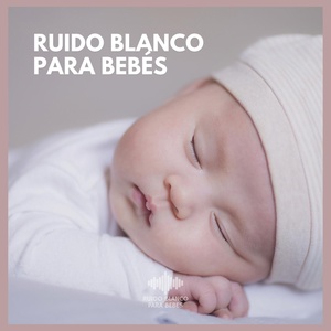 Обложка для Ruido Blanco Para Bebes - Ruido Blanco para Bebés (P02)