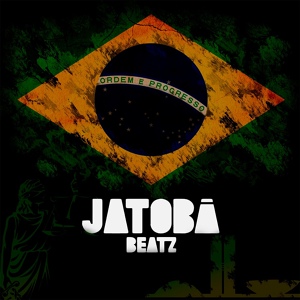 Обложка для Jatobá Beatz - A Voz do Brasil