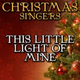 Обложка для Christmas Singers - This Little Light of Mine