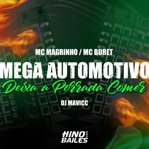 Обложка для Mc Magrinho, Mc Buret, Dj Mavicc - Mega Automotivo Deixa a Porrada Comer