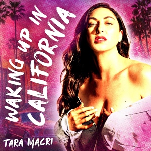 Обложка для Tara Macri - Waking up in California