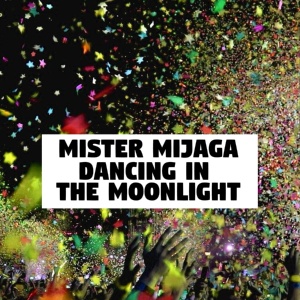 Обложка для Mister Mijaga - Dancing In The Moonlight