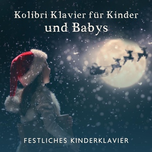 Обложка для Schlaflieder Klaviermusik Akademie - Kolibri Klavier für Kinder und Babys