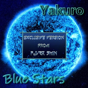 Обложка для Yakuro feat. Flaer Smin - Blue Stars [Flaer Smin Version]