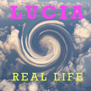 Обложка для LUCIA - Real Life