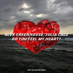 Обложка для Alex Greenhouse feat. Julia Cage - Do You Feel My Heart?