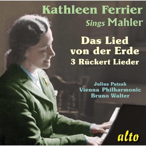 Обложка для Kathleen Ferrier, Vienna Philharmonic Orchestra, Bruno Walter - Rückert Lieder: Ich bin der Welt abhanden gekommen