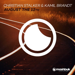 Обложка для Christian Stalker & Kamil Brandt - August The 12th (Original Mix)