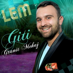 Обложка для Granit Giti Mekaj - Ajshe Belin Me Kollan