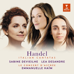 Обложка для Emmanuelle Haïm feat. Sabine Devieilhe - Handel: Armida abbandonata, HWV 105: "Ah crudele! E pur ten' vai" (Armida)