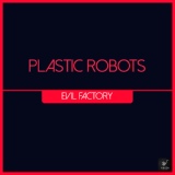 Обложка для Plastic Robots - Evil Machine