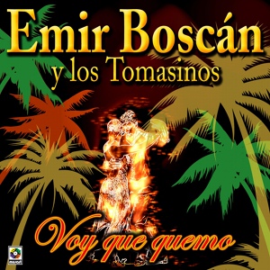Обложка для Emir Boscán y los Tomasinos - Vida Mía