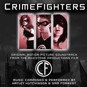 Обложка для Hayley Hutchinson & Sam Forrest - Go CrimeFighters!