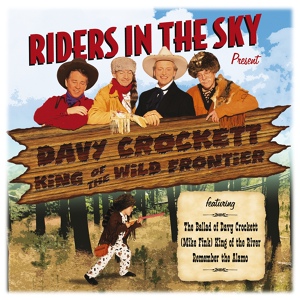 Обложка для Riders In The Sky - The Ballad Of Davy Crockett