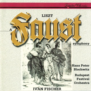 Обложка для Budapest Festival Orchestra, Iván Fischer - Liszt: A Faust Symphony, S.108 - 1. Faust