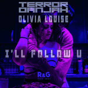 Обложка для Terror Danjah, Olivia Louise - I'll Follow U