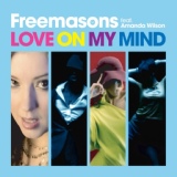 Обложка для Freemasons feat. Amanda Wilson - Love On My Mind (feat. Amanda Wilson)
