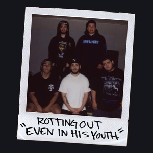 Обложка для Rotting Out - Even in His Youth