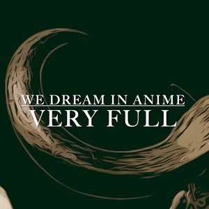 Обложка для We Dream In Anime - Very Full (From "Loki TV series")