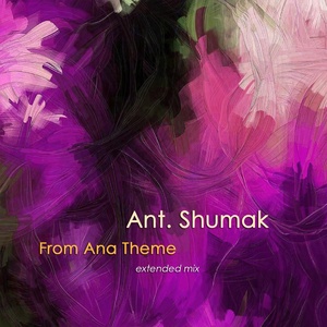 Обложка для Ant. Shumak - From Ana Theme (Extended Mix)