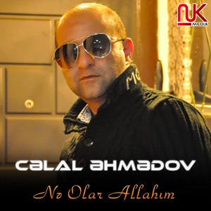 Обложка для Cəlal Əhmədov - Nə Olar Allahım