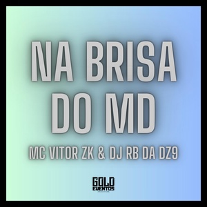 Обложка для MC Vitor ZK, DJ RB DA DZ9 - Na Brisa do Md