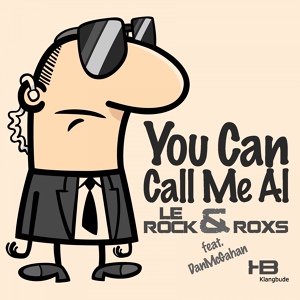 Обложка для Le Rock, RoxS feat. Dan McGahan - You Can Call Me Al