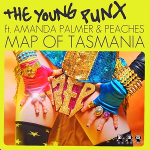 Обложка для Amanda Palmer, The Young Punx, and PEACHES - Map of Tasmania (The Young Punx Club Mix feat. PEACHES)