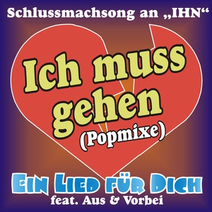 Обложка для Ein Lied für Dich feat. Aus & Vorbei feat. Aus & Vorbei - Ich muss gehen