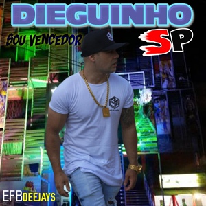 Обложка для Dieguinho Sp, Efb Deejays - Sou Vencedor