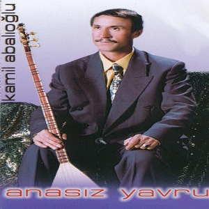 Обложка для Kamil Abalıoğlu - Anasız Yavru