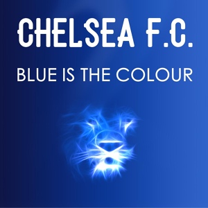 Обложка для Chelsea Football Club - Blue Is the Colour