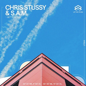 Обложка для Chris Stussy, S.A.M. - Get Together