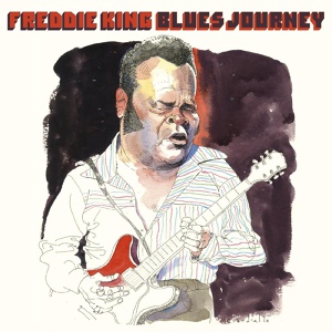 Обложка для Freddie King - Let the Good Times Roll