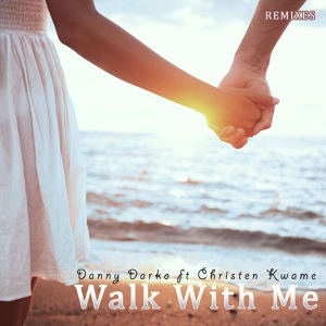 Обложка для Danny Darko feat. Christen Kwame - Walk With Me