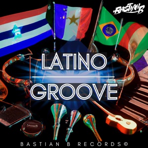 Обложка для Bastian B - Latino Groove